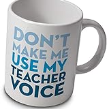 Lehrer Becher - Tue Nicht Machen Me Verwenden Sie My Lehrer Voice