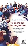 Classroom-Management: Wie Lehrer, Eltern und Schüler guten...