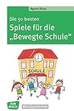 Die 50 besten Spiele für die 'Bewegte Schule' (Don Bosco...