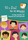 30 x DaZ für 45 Minuten – Klasse 3/4: Fertige Stunden für...