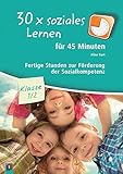 30 x soziales Lernen für 45 Minuten – Klasse 1/2: Fertige...