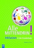 Alle mittendrin! Inklusion in der Grundschule: Schulleben,...