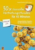 30 x sinnvolle Vertretungsstunden für 45 Minuten – Klasse 3/4:...